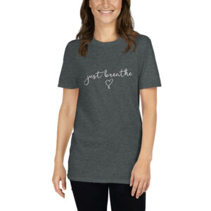 Just Breathe T-Shirt